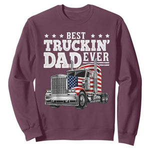 Best Truckin Dad Ever Sweatshirt Funny Rig Trucker Fathers Day TS11 Maroon Print Your Wear
