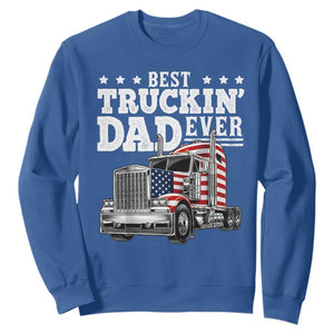 Best Truckin Dad Ever Sweatshirt Funny Rig Trucker Fathers Day TS11 Royal Blue Print Your Wear