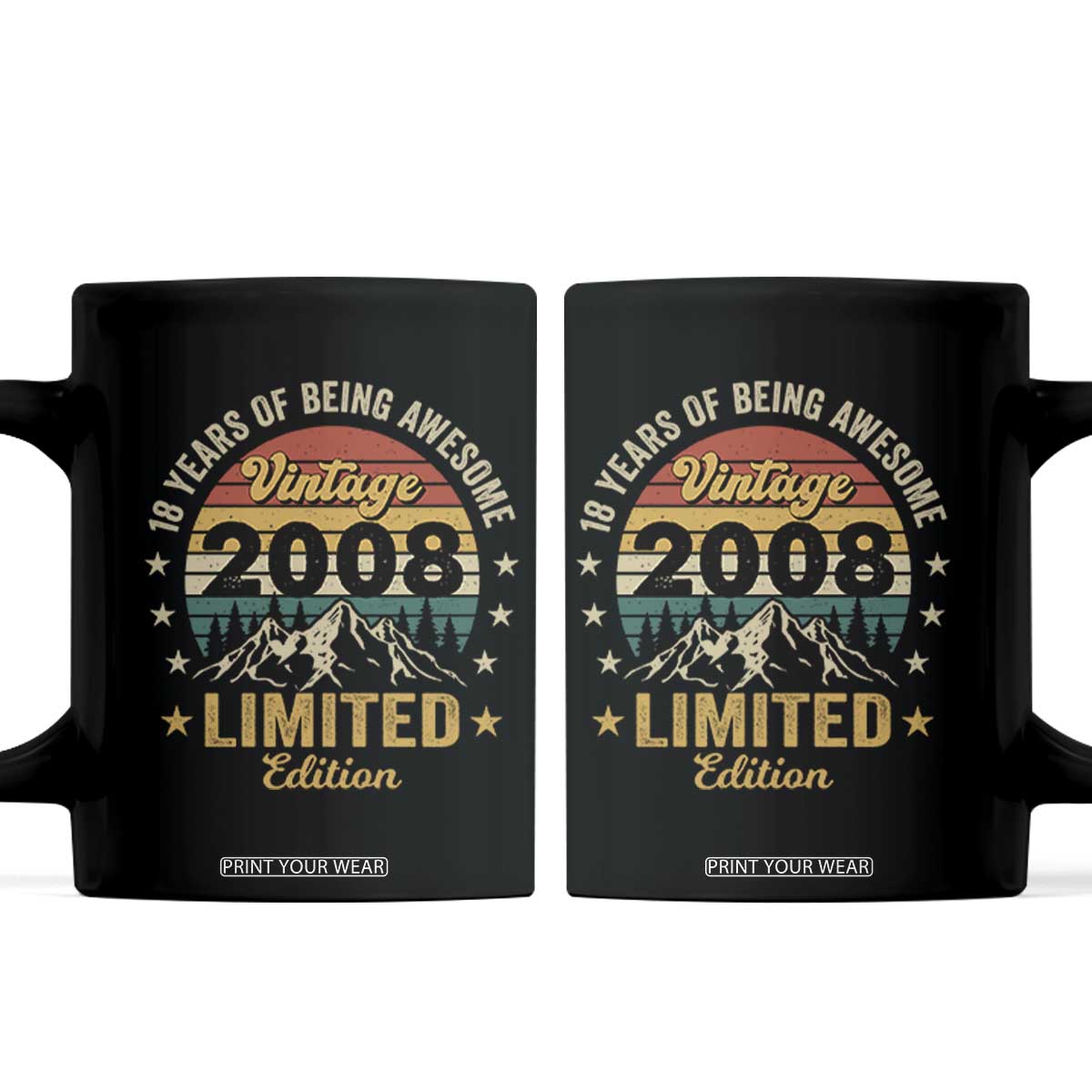 18th Birthday Coffee Mug Vintage 2008 Limited Edition Retro 18 Years Of Being Awesome Mountain TS11 Black Print Your Wear
