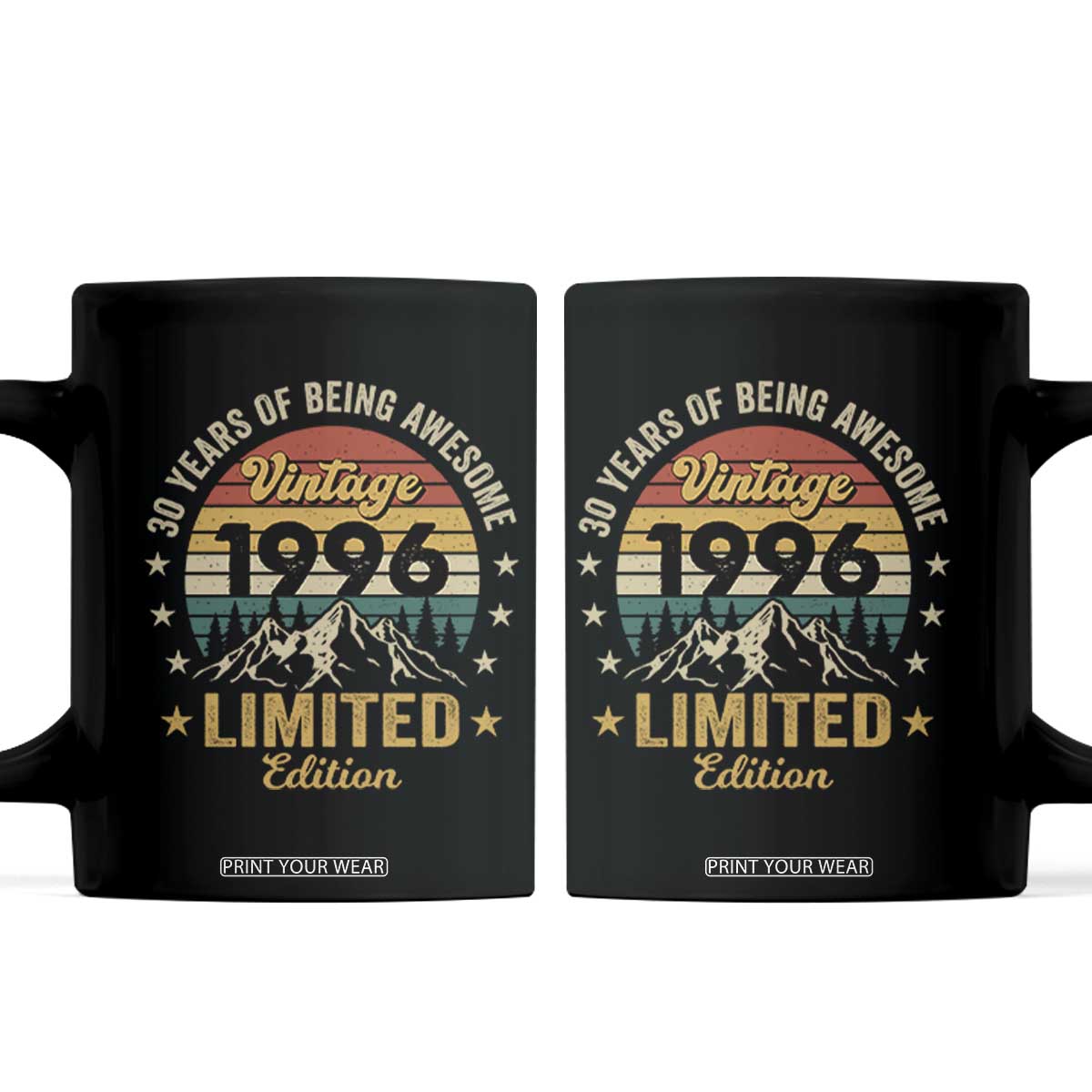 30th Birthday Coffee Mug Vintage 1996 Limited Edition Retro 30 Years Of Being Awesome Mountain TS11 Black Print Your Wear