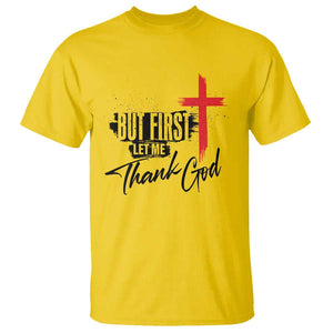 Christian Faith T Shirt But First Let Me Thank God TS11 Daisy Print Your Wear