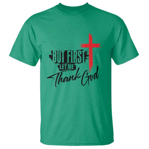 Christian Faith T Shirt But First Let Me Thank God TS11 Irish Green Print Your Wear