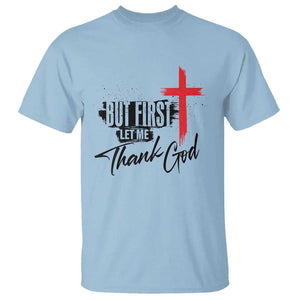 Christian Faith T Shirt But First Let Me Thank God TS11 Light Blue Print Your Wear