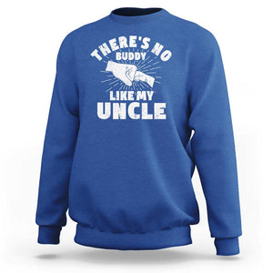 Funny Uncle Sweatshirt There's No Buddy Like My Uncle Family Matching TS11 Royal Blue Print Your Wear