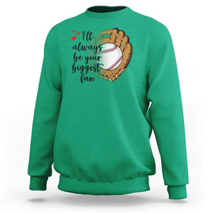 Funny Baseball Fan Sweatshirt I'll Always Be Your Biggest Fan Parents TS11 Irish Green Print Your Wear