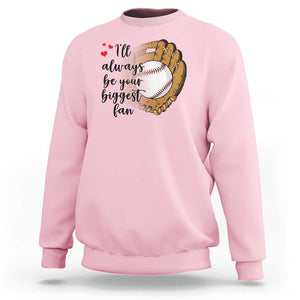 Funny Baseball Fan Sweatshirt I'll Always Be Your Biggest Fan Parents TS11 Light Pink Print Your Wear