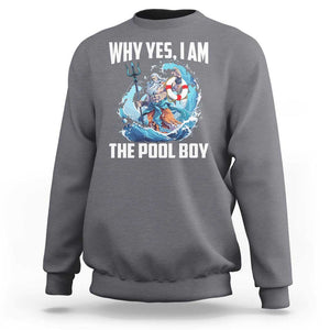 Funny Why Yes I Am The Pool Boy Sweatshirt Swimming Swimmer Cool Poseidon Water TS11 Charcoal Print Your Wear