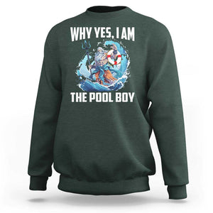 Funny Why Yes I Am The Pool Boy Sweatshirt Swimming Swimmer Cool Poseidon Water TS11 Dark Forest Green Print Your Wear