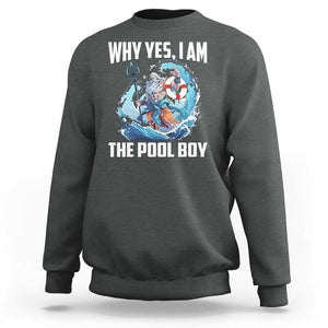 Funny Why Yes I Am The Pool Boy Sweatshirt Swimming Swimmer Cool Poseidon Water TS11 Dark Heather Print Your Wear