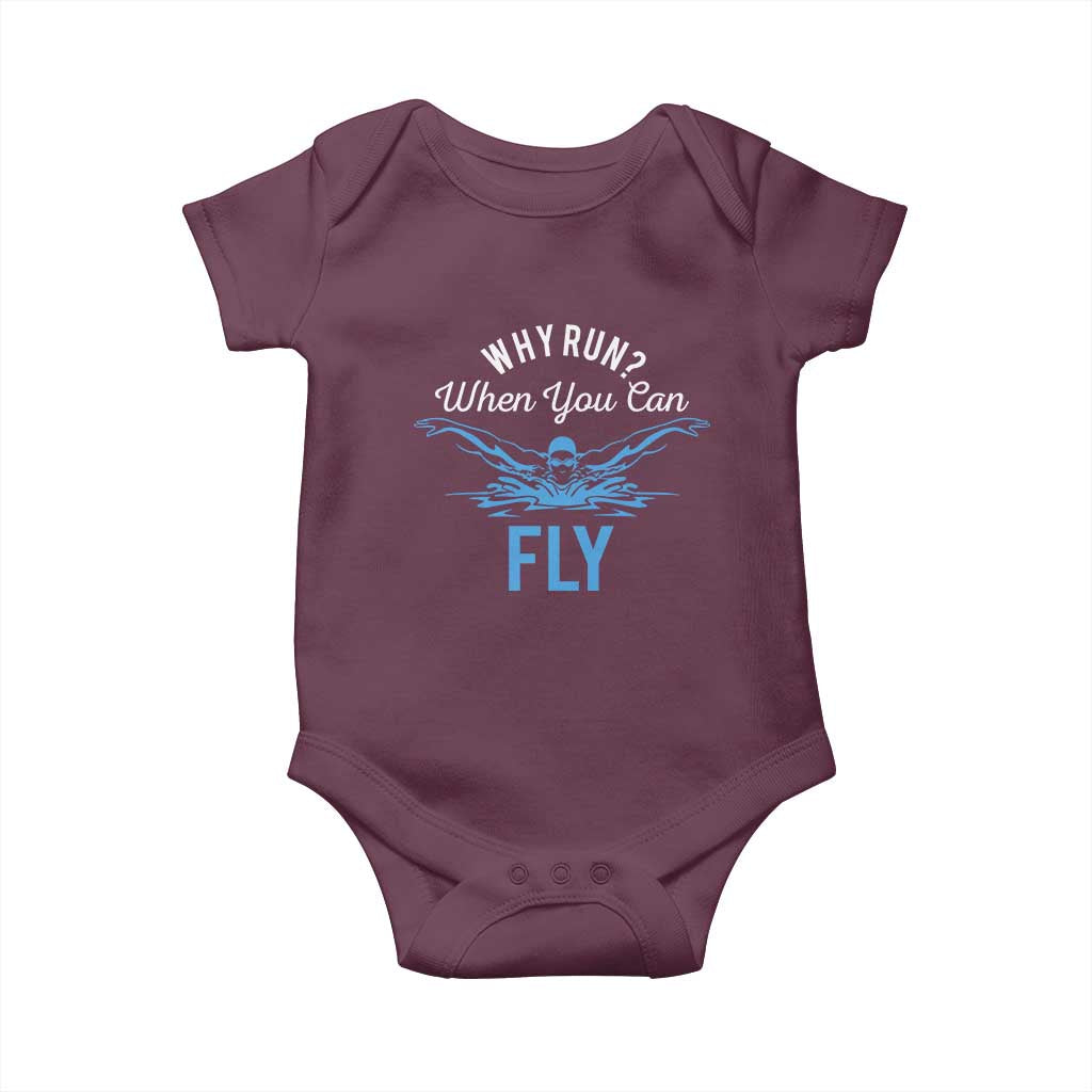 Funny Swimmer Baby Onesie Why Run When You Can Fly Pool Swimming Butterfly TS11 Maroon Print Your Wear