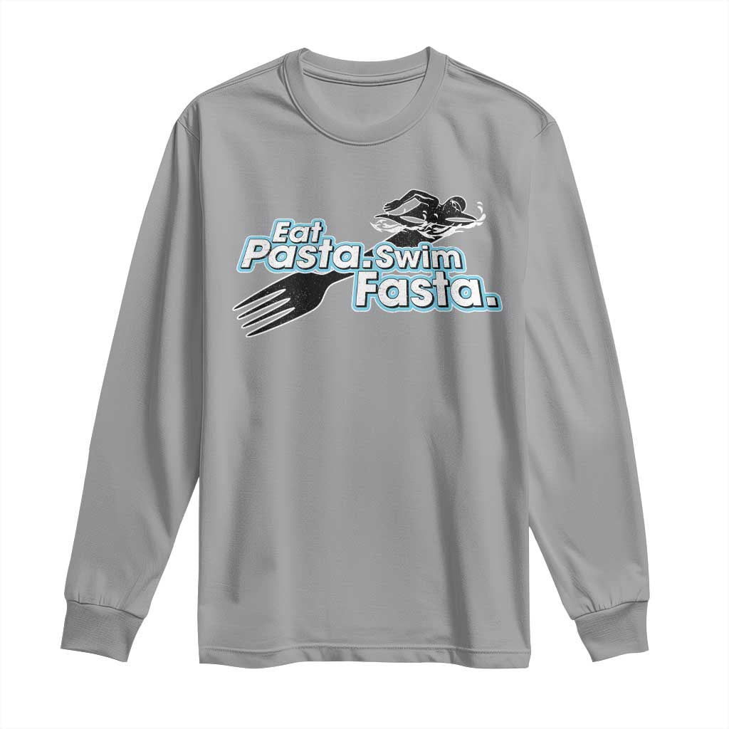 Funny Swimmer Long Sleeve Shirt Eat Pasta Swim Fasta Fork Swimming TS11 Sport Gray Print Your Wear