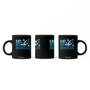 Funny Swimming Coffee Mug Eat My Bubbles Swim Sarcastic TS11 Print Your Wear