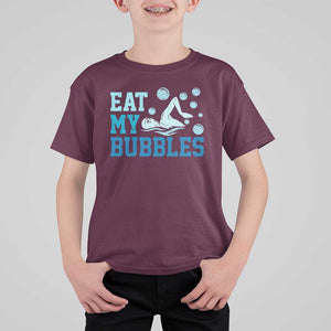 Funny Swimming T Shirt For Kid Eat My Bubbles Swim Sarcastic TS11 Maroon Print Your Wear