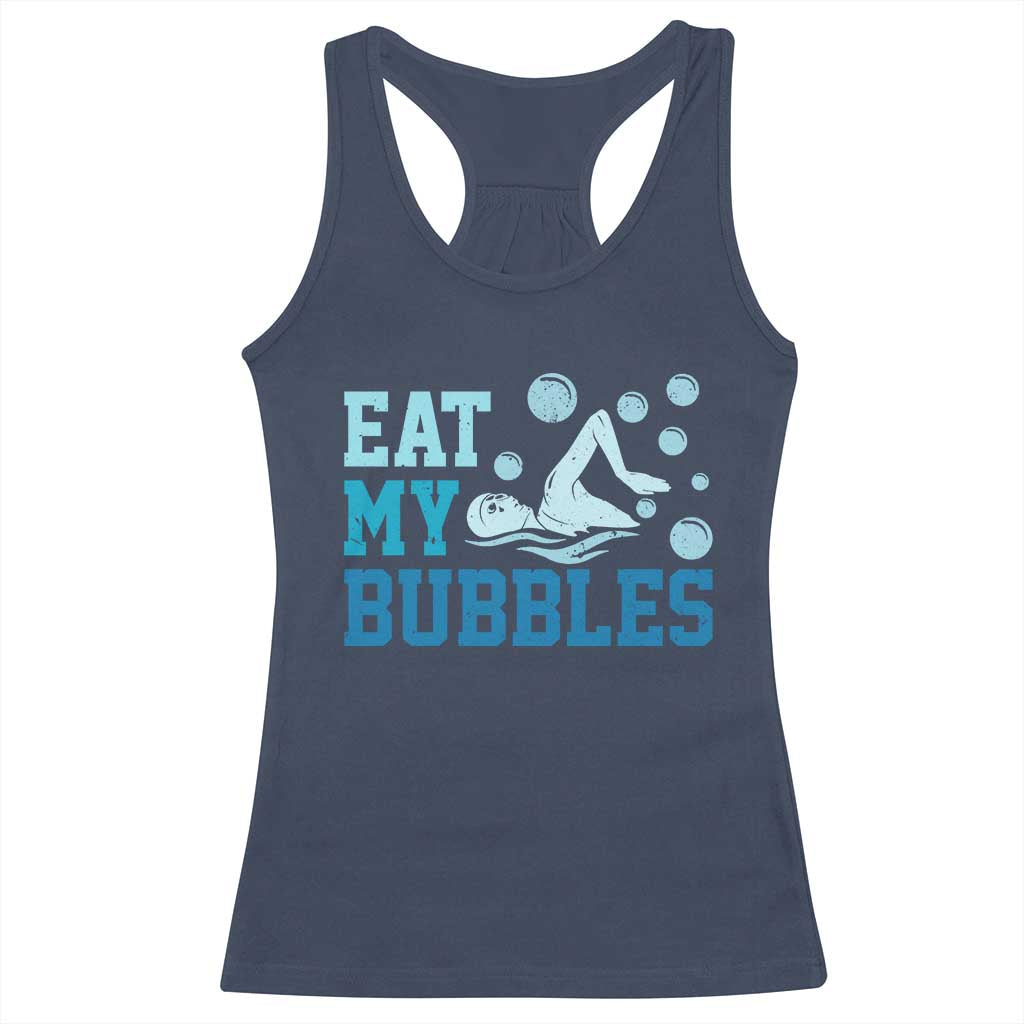 Funny Swimming Racerback Tank Top Eat My Bubbles Swim Sarcastic TS11 Navy Print Your Wear