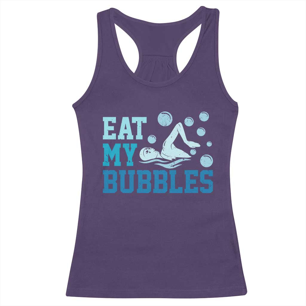 Funny Swimming Racerback Tank Top Eat My Bubbles Swim Sarcastic TS11 Purple Print Your Wear