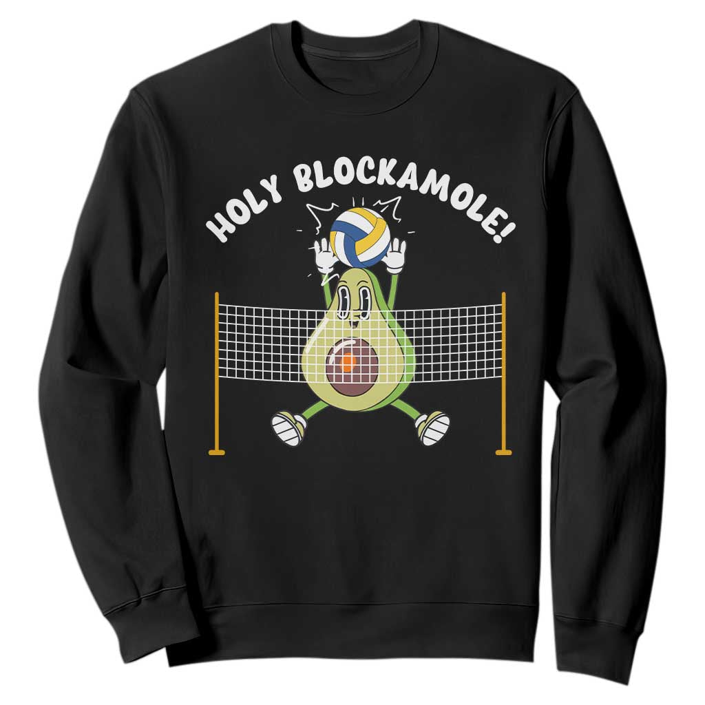 Funny Volleyball Holy Blockamole Sweatshirt Blocker Guacamole Avocado Blocker