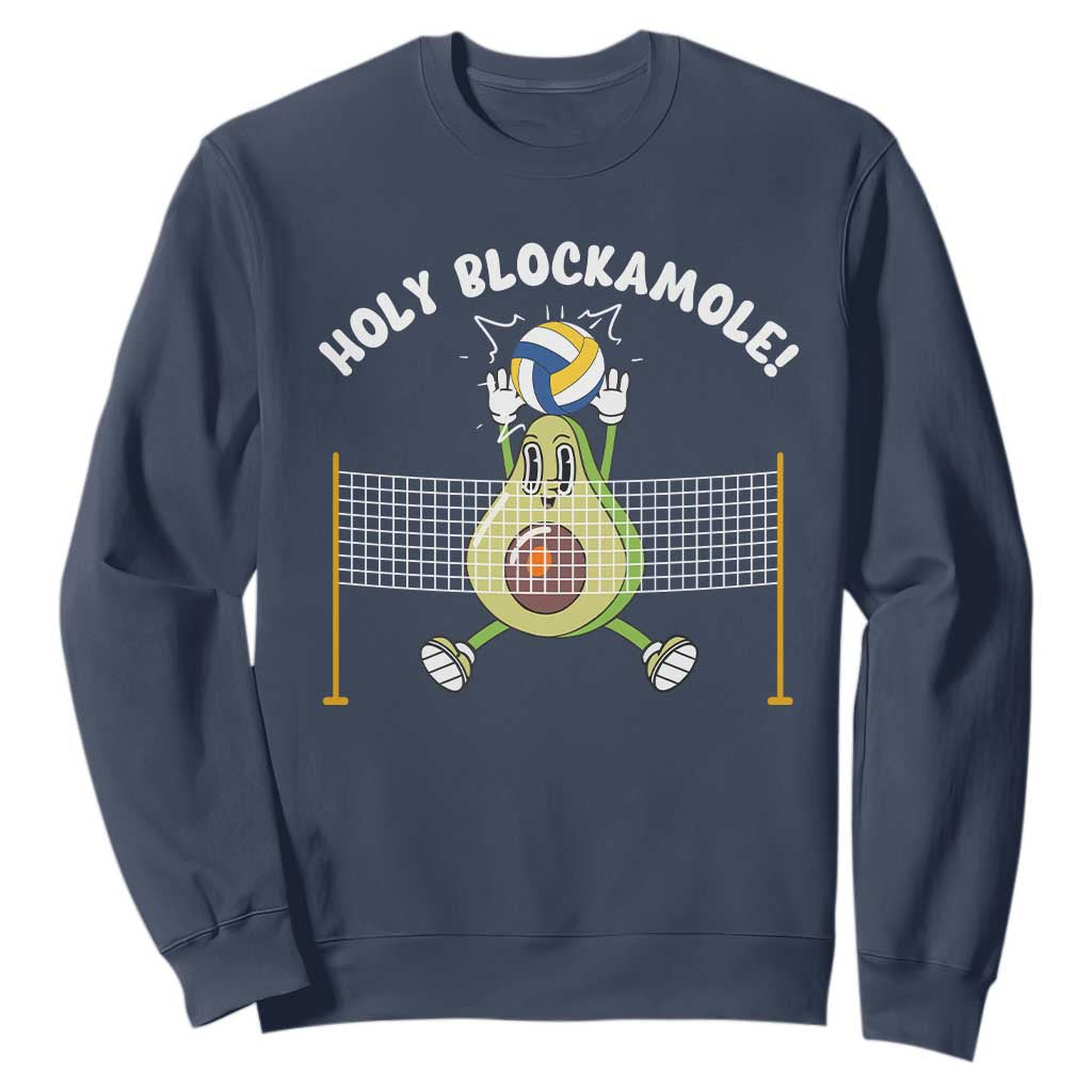 Funny Volleyball Holy Blockamole Sweatshirt Blocker Guacamole Avocado Blocker