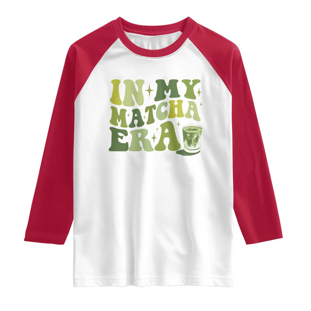 In My Matcha Era Raglan Shirt Matcha Latte Lover TS11 White Red Print Your Wear
