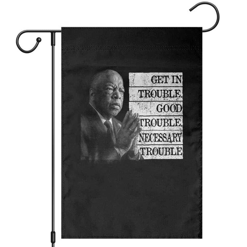 John Lewis Garden Flag Get In Good Necessary Trouble Social Justice TS11 Black Print Your Wear