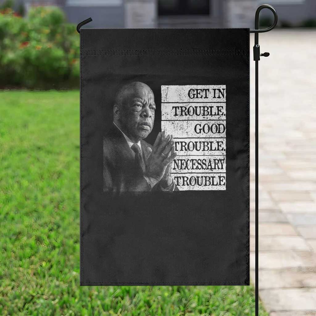 John Lewis Garden Flag Get In Good Necessary Trouble Social Justice TS11 Print Your Wear