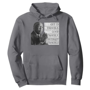 John Lewis Hoodie Get In Good Necessary Trouble Social Justice TS11 Charcoal Print Your Wear