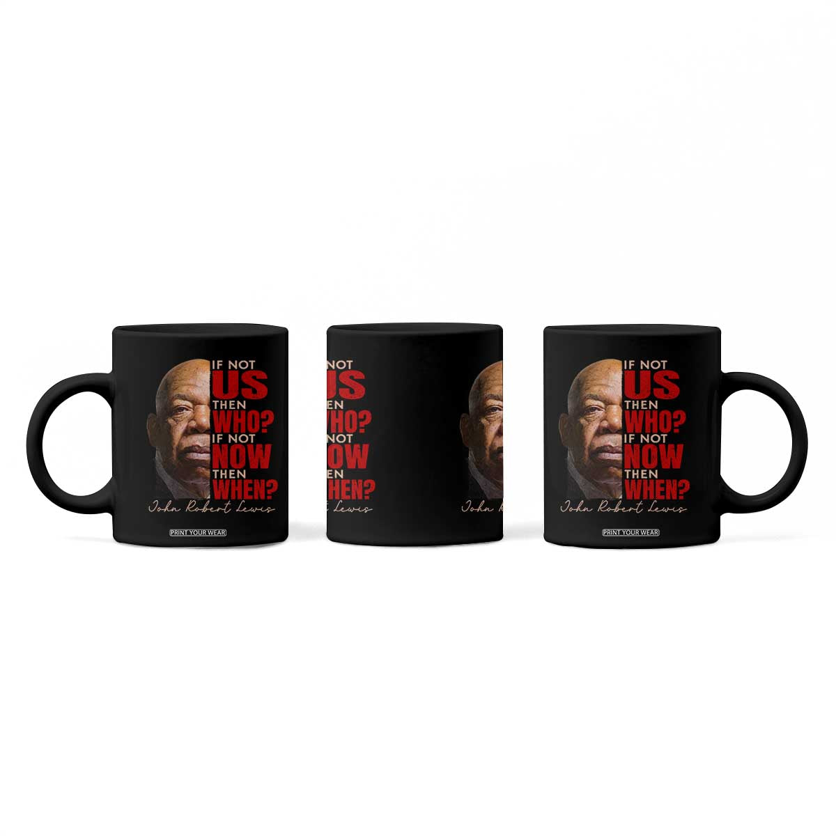 John Lewis Coffee Mug If Not Us Then Who If Not Now Then When TS11 Print Your Wear