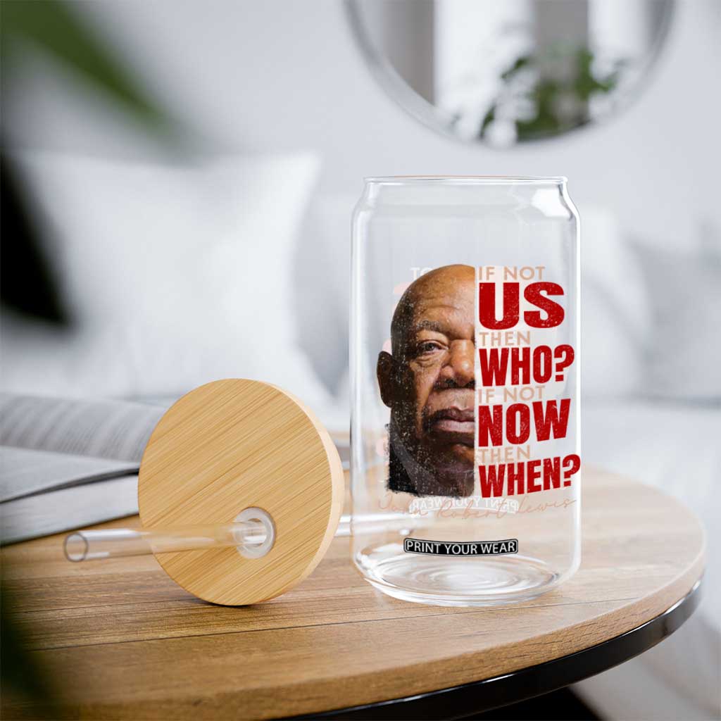 John Lewis Glass Can If Not Us Then Who If Not Now Then When TS11 Print Your Wear