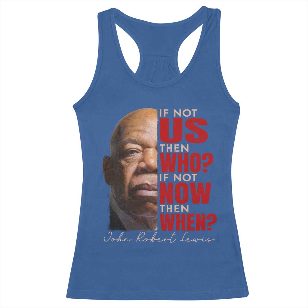 John Lewis Racerback Tank Top If Not Us Then Who If Not Now Then When TS11 Royal Blue Print Your Wear