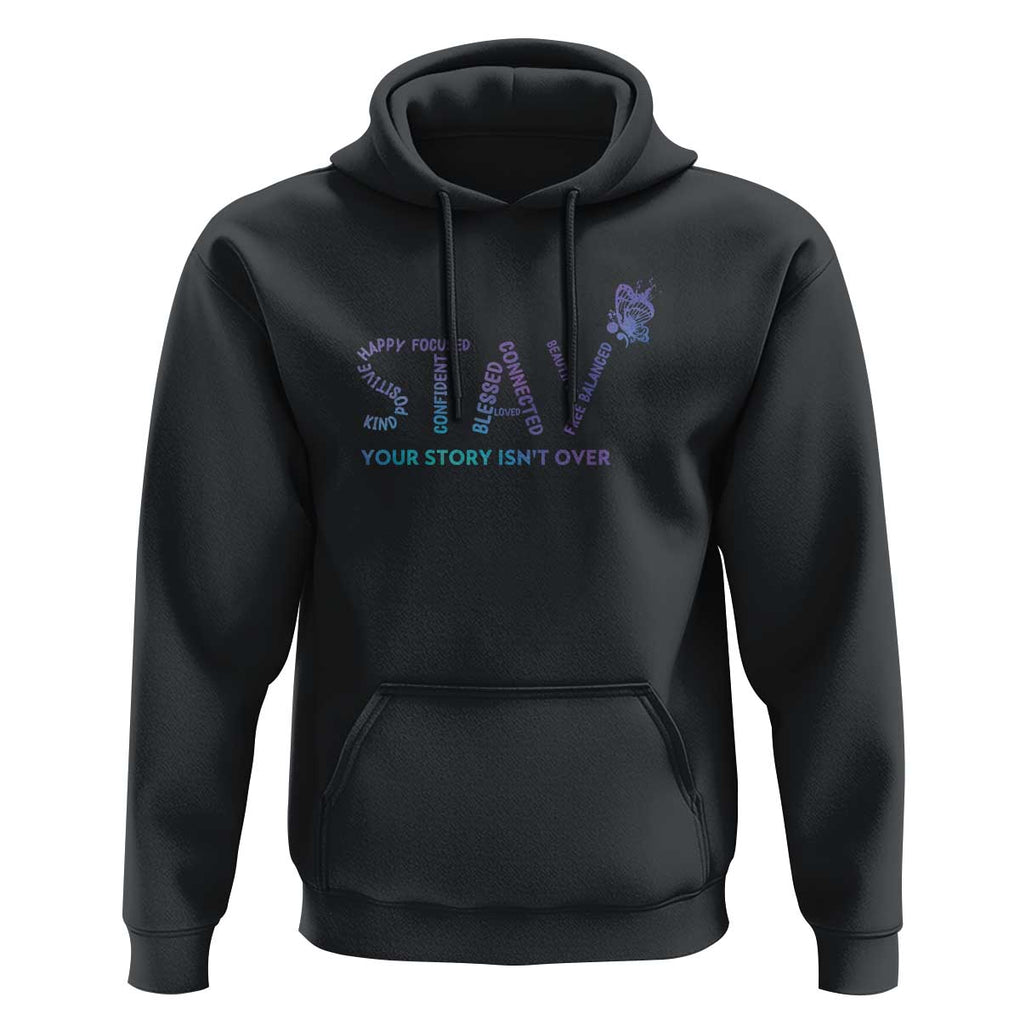 Suicide Prevention Awareness Hoodie Stay Your Story Isn't Over Butterfly Semicolon TS11 Black Print Your Wear