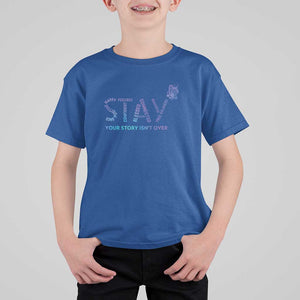 Suicide Prevention Awareness T Shirt For Kid Stay Your Story Isn't Over Butterfly Semicolon TS11 Royal Blue Print Your Wear