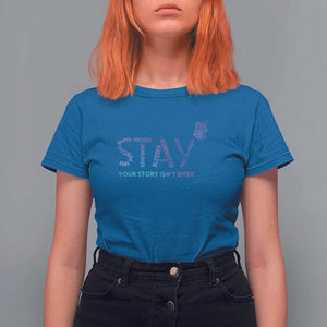 Suicide Prevention Awareness T Shirt For Women Stay Your Story Isn't Over Butterfly Semicolon TS11 Royal Blue Print Your Wear