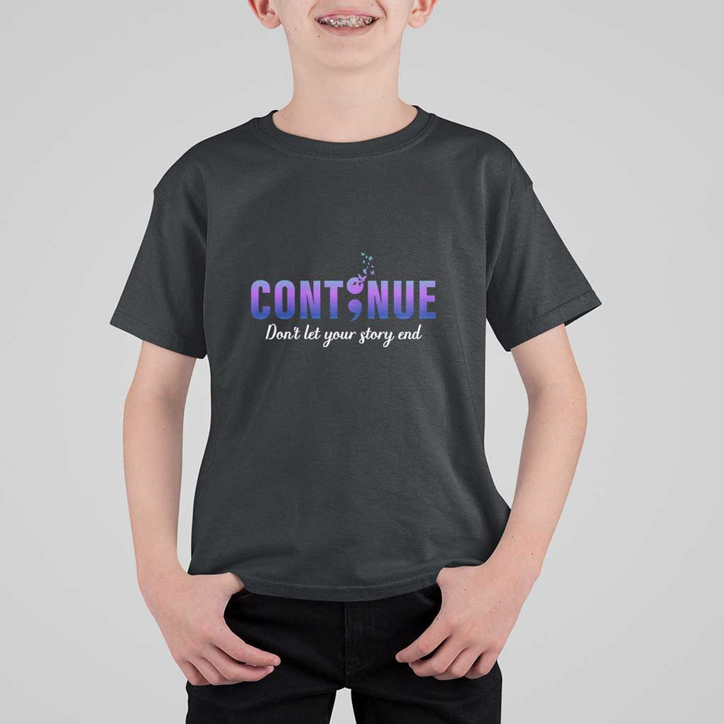 Suicide Prevention Awareness T Shirt For Kid Continue Don't Let Your Story End Semicolon Butterflies TS11 Black Print Your Wear