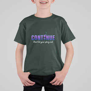 Suicide Prevention Awareness T Shirt For Kid Continue Don't Let Your Story End Semicolon Butterflies TS11 Dark Forest Green Print Your Wear