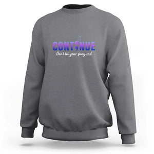 Suicide Prevention Awareness Sweatshirt Continue Don't Let Your Story End Semicolon Butterflies TS11 Charcoal Print Your Wear