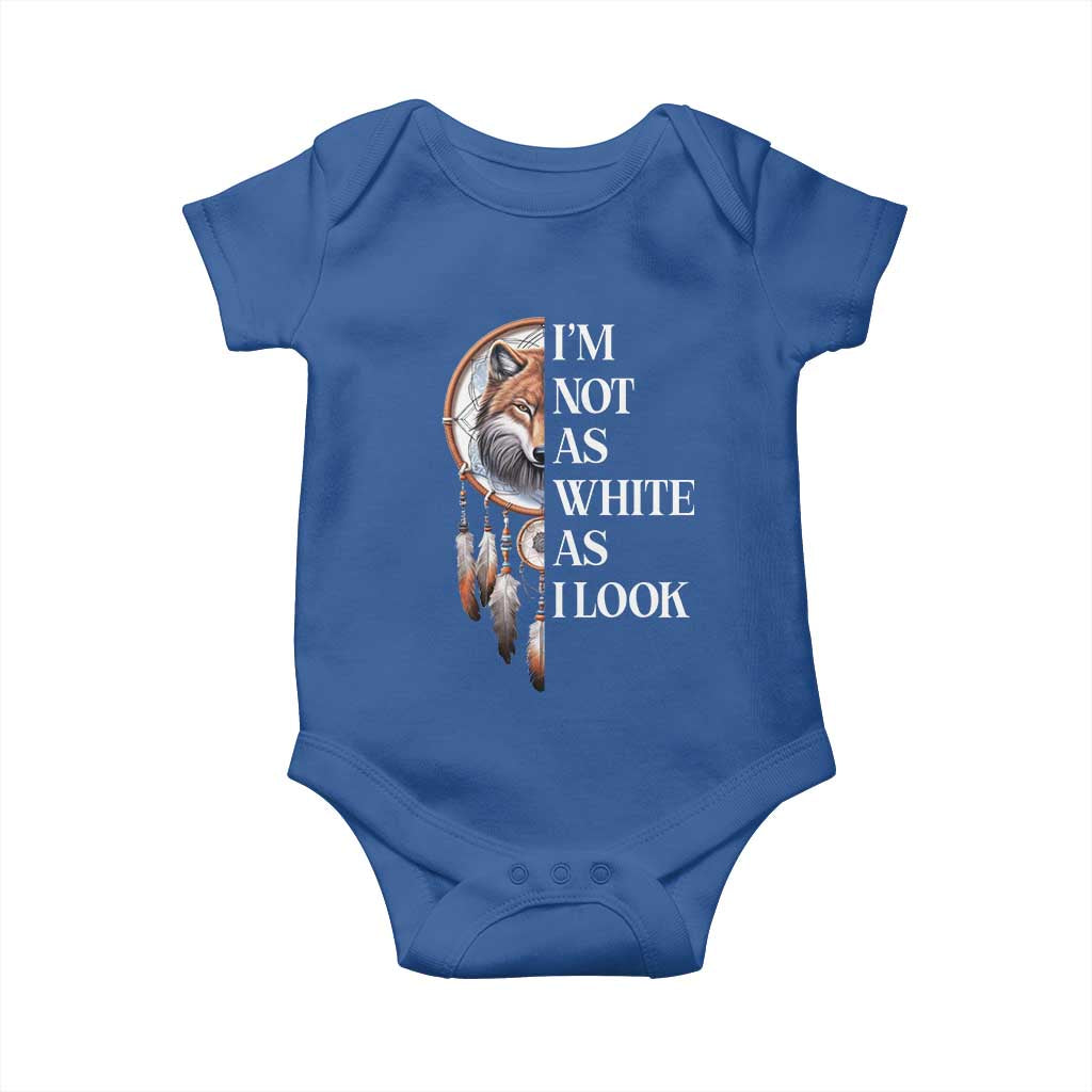 Native Americans Baby Onesie I'm Not As White As I Look Vintage Wolf Dreamcatcher TS11 Royal Blue Print Your Wear