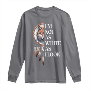 Native Americans Long Sleeve Shirt I'm Not As White As I Look Vintage Wolf Dreamcatcher TS11 Charcoal Print Your Wear