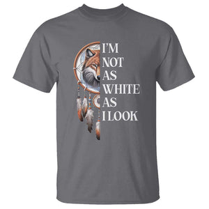 Native Americans T Shirt I'm Not As White As I Look Vintage Wolf Dreamcatcher TS11 Charcoal Print Your Wear