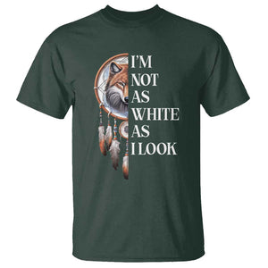 Native Americans T Shirt I'm Not As White As I Look Vintage Wolf Dreamcatcher TS11 Dark Forest Green Print Your Wear