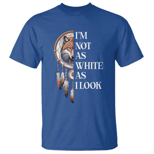 Native Americans T Shirt I'm Not As White As I Look Vintage Wolf Dreamcatcher TS11 Royal Blue Print Your Wear