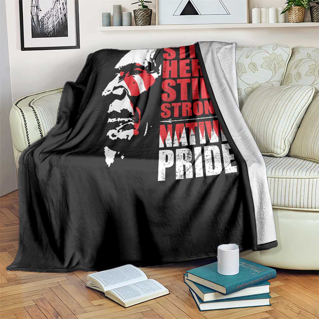 Native Americans Throw Blanket Still Here Still Strong Native Pride Tribes TS11 Print Your Wear