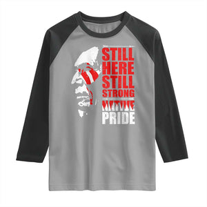 Native Americans Raglan Shirt Still Here Still Strong Native Pride Tribes TS11 Sport Gray Black Print Your Wear