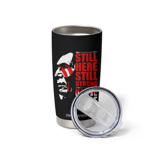 Native Americans Tumbler Cup Still Here Still Strong Native Pride Tribes TS11 Print Your Wear