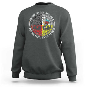 Native Americans Sweatshirt Nature Is My Religion And The Earth Is My Church Tree Peyote TS11 Dark Heather Print Your Wear