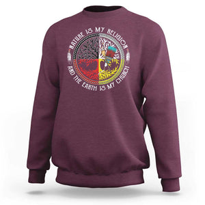 Native Americans Sweatshirt Nature Is My Religion And The Earth Is My Church Tree Peyote TS11 Maroon Print Your Wear