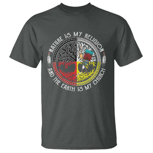 Native Americans T Shirt Nature Is My Religion And The Earth Is My Church Tree Peyote TS11 Dark Heather Print Your Wear