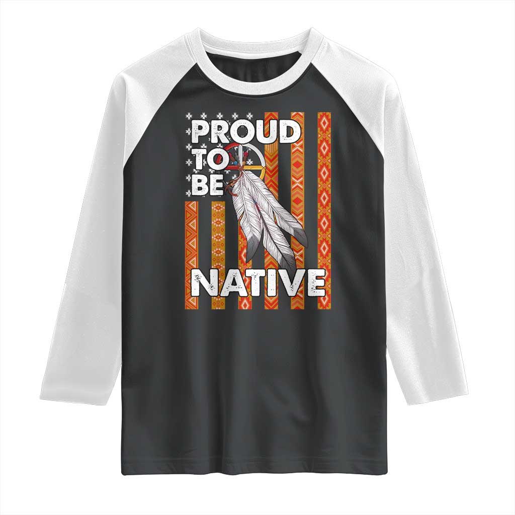 Native American Raglan Shirt Proud To Be Native American Flag Tribal Prints Medicine Wheel TS11 Black White Print Your Wear
