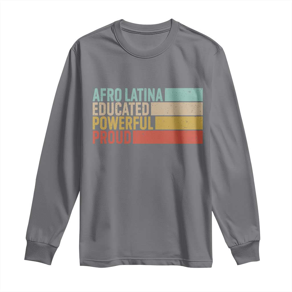 Afro Latina Long Sleeve Shirt Educated Powerful Proud Hispanic Heritage Month TS11 Charcoal Print Your Wear
