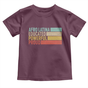 Afro Latina Toddler T Shirt Educated Powerful Proud Hispanic Heritage Month TS11 Maroon Print Your Wear