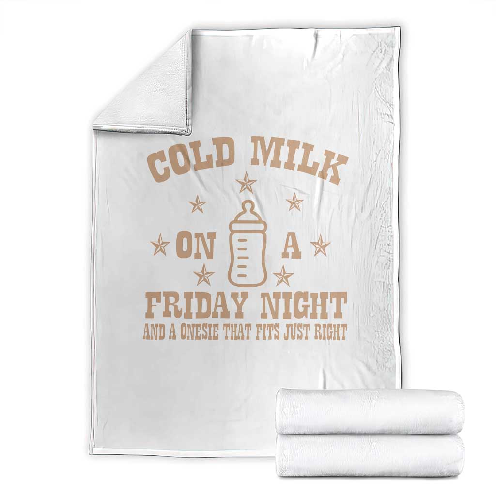 Funny Cold Milk On A Friday Night And A Onesie That Fits Just Right Throw Blanket TS11 White Print Your Wear