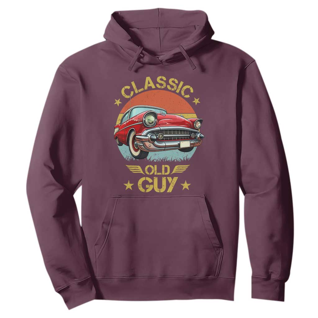 Funny Classic Old Guy Hoodie Humor Saying Classic Car Lover TS11 Maroon Print Your Wear